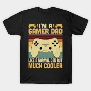 I'm A Gamer Dad Like A Normal Dad But Much Cooler Vintage Video Gamer Lovers T-Shirt